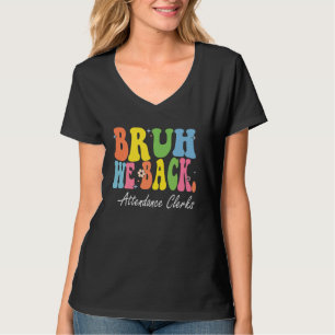 Bruh We Back Attendance Clerks Bach naar School Re T-shirt