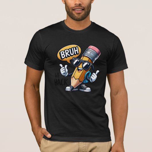 Bruh We Back, Back To School Teacher  T-shirt (Voorkant)