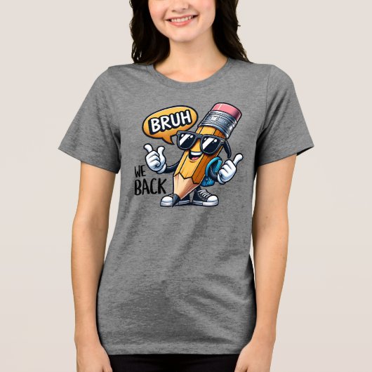 Bruh We Back, Back To School Teacher Tri-Blend Shirt (Voorkant)
