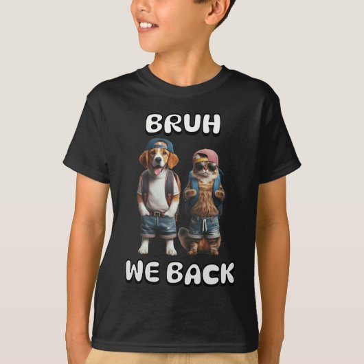 Bruh, We Back Cool Hond en Kat Terug naar School T-shirt (Voorkant)