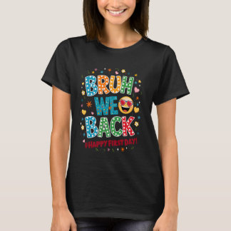 Bruh We Back Leraar Happy First Day T-shirt