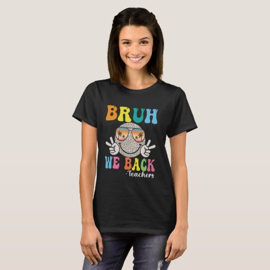 Bruh We Back Leraren Retro Glimlach Gezicht Groovy T-shirt (Voorkant volledig)