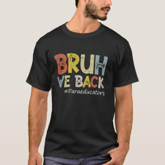  Bruh We Back Paraeducators Outfit Terug naar T-shirt