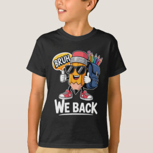 Bruh We Back Potlood Leraar Student Terug naar sch T-shirt