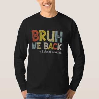  Bruh We Back School Nurses Funny Terug naar S T-shirt