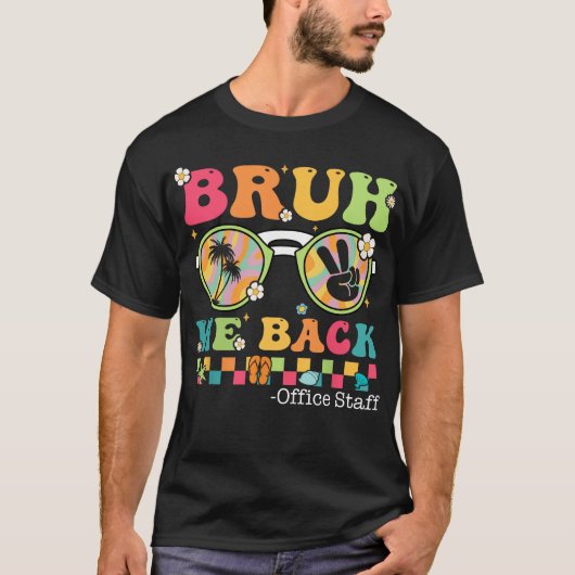 Bruh We Back Staff Back To School T-Shirt (Devant)