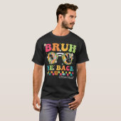 Bruh We Back Staff Back To School T-Shirt (Devant entier)