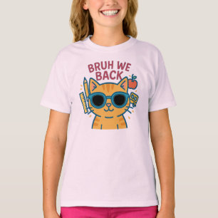 BRUH WE BACK T-SHIRT