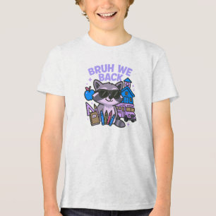 BRUH WE BACK Tri-Blend SHIRT