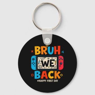 Bruh We Ck Ck naar school Gamer Student Gelukkig E Sleutelhanger