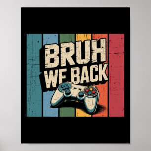 Bruh We Ck naar school gelukkige eerste dag gamer Poster
