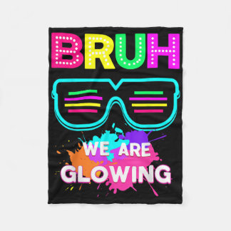 Bruh we gloeien in mijn gloeiende tijdperk Groep T Fleece Deken