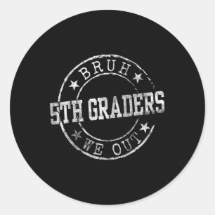 Bruh We Out 5th Graders Circle Embleem Afstuderen  Ronde Sticker