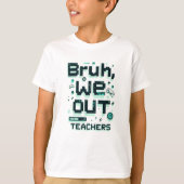 Bruh, We Out – Funny T-Shirt (Devant)