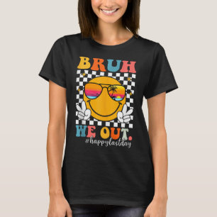 Bruh we out groovy laatste dag van school leraar K T-shirt