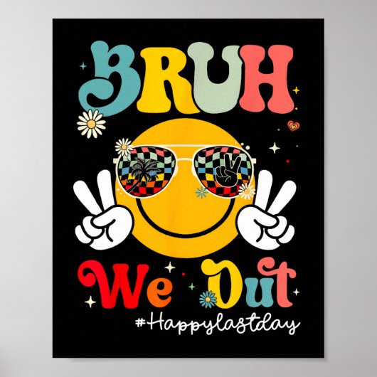 Bruh We Out Happy Last Day Of School Teacher Boy G Poster (Voorkant)