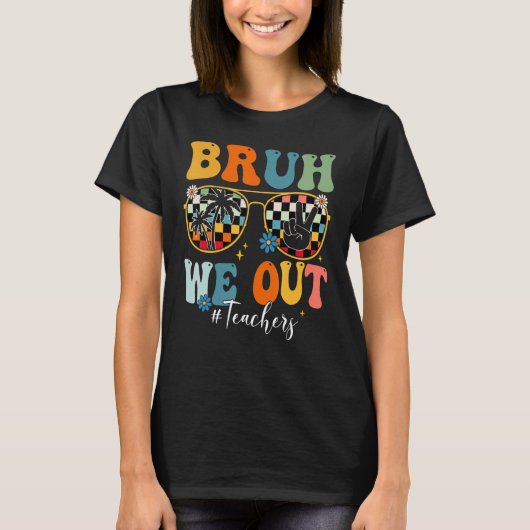 Bruh We Out Leraar Zonnebril Vredesbord Groovy S T-shirt (Voorkant)