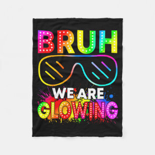 Bruh We Stralen In Mijn Glowing Era Groep Team T Fleece Deken