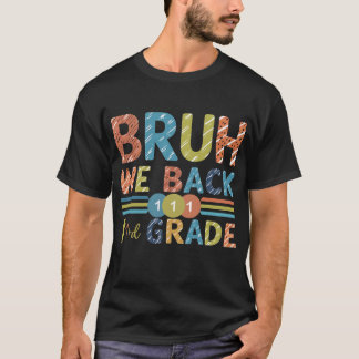 Bruh we terug 1e klas eerste dag van school t-shirt