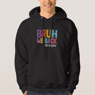 Bruh we terug 1e klassers terug naar school lerare hoodie