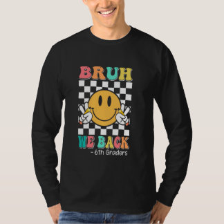 Bruh we terug 6e klassers Groovy Smile gezicht ter T-shirt