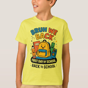 Bruh We Terug Eerste Dag Van School Terug Naar Sch T-shirt