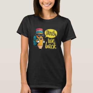 Bruh We Terug Naar School Leraar Potlood Eerste Da T-shirt