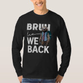 Bruh we terug Schattigee luiaard eerste dag terug  T-shirt (Voorkant)