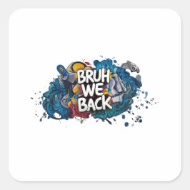 Bruh we terug vierkante sticker