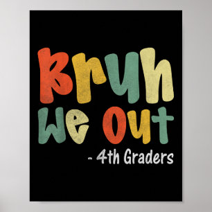 Bruh we uit 4e klas Vierde klas Afstuderen CL Poster