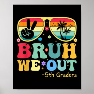 Bruh we uit 5e klassers vijfde klas Afstuderen CL Poster