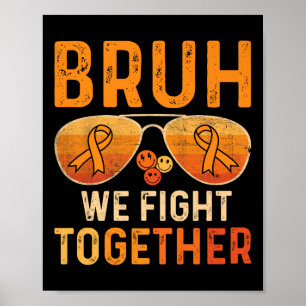 Bruh We Vecht Samen Leukemie Kanker Oranje Lint Poster