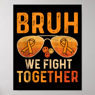 Bruh We Vecht Samen Leukemie Kanker Oranje Lint Poster