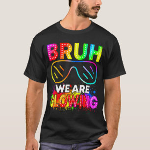 Bruh We Zijn Glowing In Mijn Glowing Era Groep Tea T-shirt