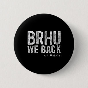 Bruh We zijn terug 7e klassers eerste schooldag te Ronde Button 5,7 Cm