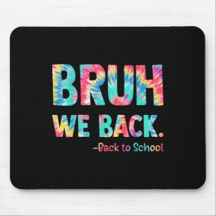 Bruh We Zijn Terug Gelukkig Terug Naar School Tie Muismat