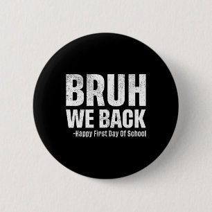 Bruh We zijn terug Gelukkige eerste schooldag Teru Ronde Button 5,7 Cm