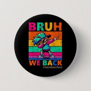 Bruh We Zijn Terug Leraren Kinderen Grappig Terug Ronde Button 5,7 Cm