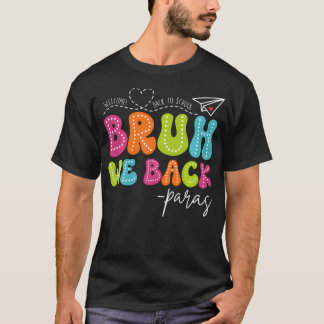 Bruh We Zijn Terug Para Paraprofessionals Grappig  T-shirt