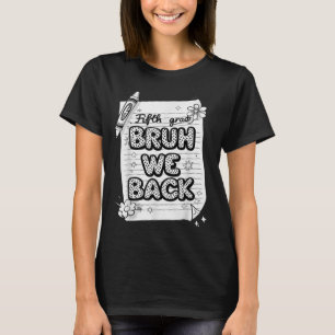 Bruh We Zijn Weer 5e Klas Grappig Terug Naar Schoo T-shirt