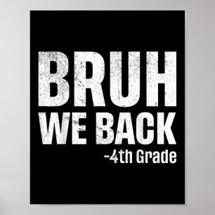 Bruh We zijn weer terug 4e klas eerste schooldag t Poster
