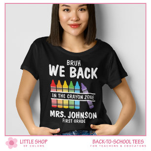 Bruh We Zijn Weer Terug Crayon Zone Leerkracht Eer T-shirt