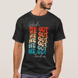 Bruh Wij Zijn Uit Docenten Zomer Laatste Dag Van S T-shirt