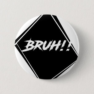 "Bruh" Word-ontwerp Ronde Button 5,7 Cm