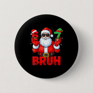 Bruh Zes Zeven 67 Meme 6 7 Elf Kerstman Kerst Pyja Ronde Button 5,7 Cm