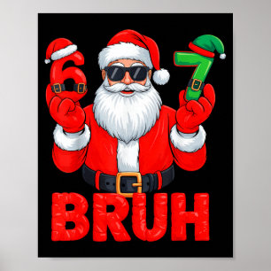 Bruh Zes Zeven 67 Meme 6 7 Elf Kerstman Kerstmis Poster