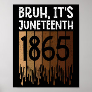 Bruh zijn Juneteenth 1865 Freedom Day Melanin Afri Poster