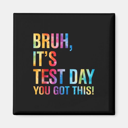 Bruh zijn testdag heb je deze testdag leraar magneet (Voorkant)