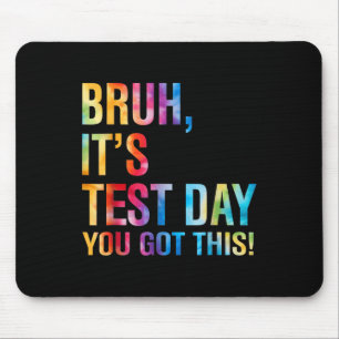 Bruh zijn testdag heb je deze testdag leraar muismat