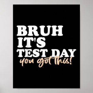 Bruh zijn testdag heb je deze testdag leraar poster